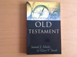Exploring the Old Testament - S.J. Schultz / G.V. Smith