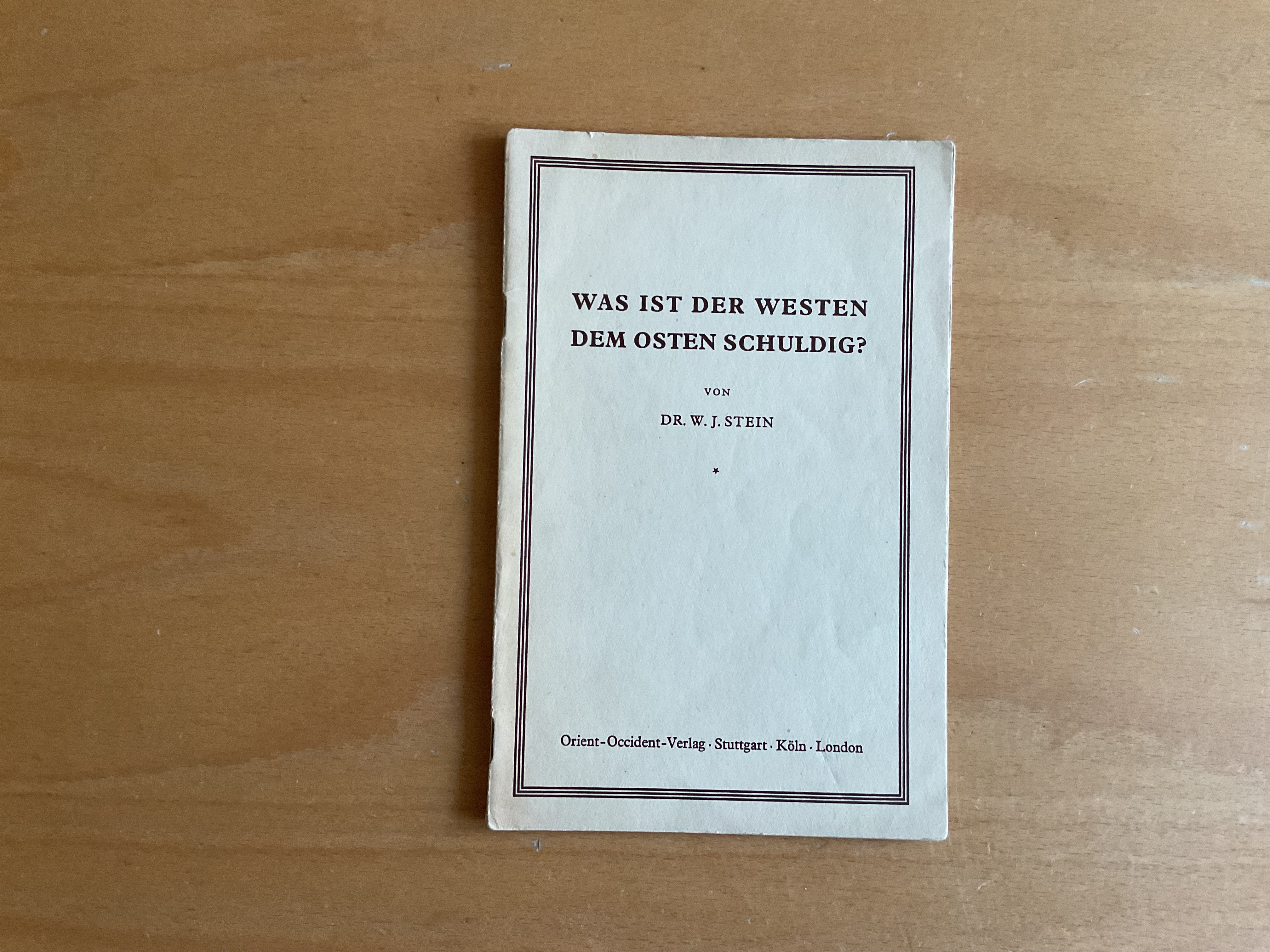 Was ist der Westen dem Osten Schuldig? - W.J. Stein