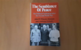 The Semblance of Peace - J.W. Wheeler-Bennett / A. Nicholls