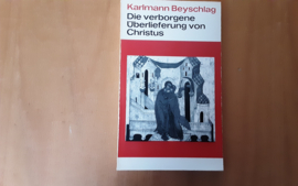 Die verborgene Überlieferung von Christus - K. Beyschlag