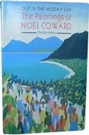 The Paintings of Noel Coward - S. Morley