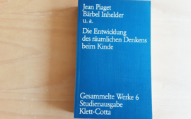 Die Entwicklung des räumlichen Denkens beim Kinde - J. Piaget / B. Inhelder