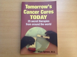 Tomorrow's Cancer Cures Today - A. Spreen