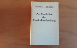 Zur Geschichte der Geschichtsschreibung - F. Meinecke