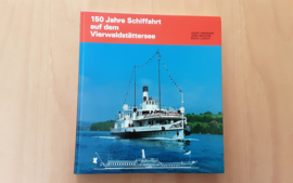 150 Jahre Schiffahrt auf dem Vierwaldstättersee - J. Gwerder / J. Meister / E. Liechti