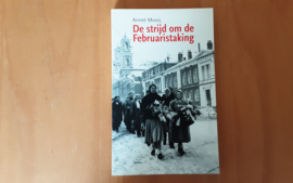 De strijd om de Februaristaking - A. Mooij