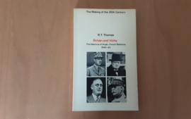 Britain and Vichy. The Dilemma of Anglo-French Relations, 1940-42 - R.T. Thomas