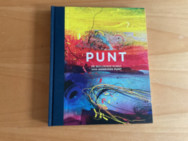 Punt. De beeldende kunst van Annemiek Punt - S. Roorda