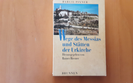 Wege des Messias und Stätten der Urkirche - B. Pixner