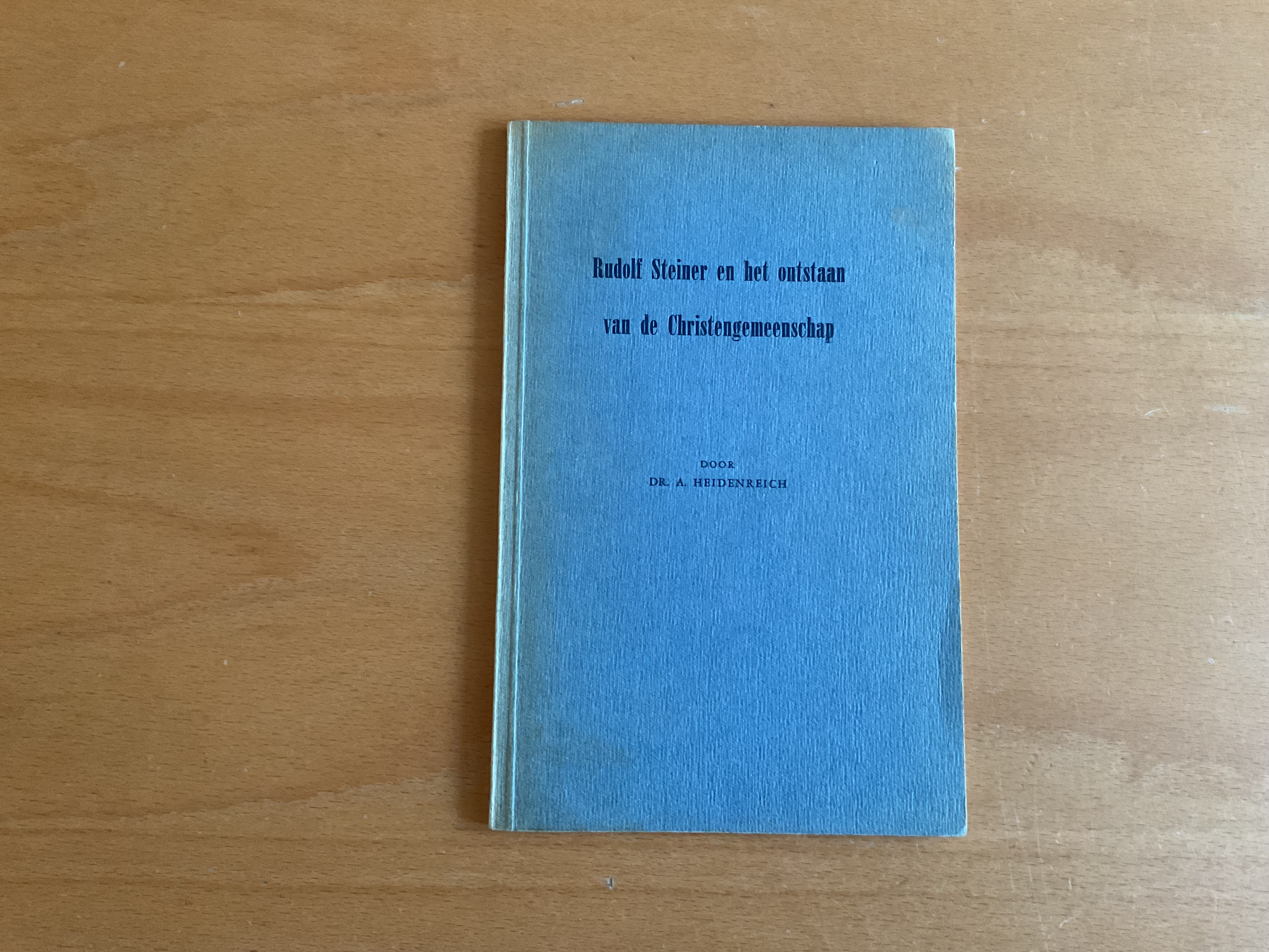 Rudolf Steiner en het ontstaan van de Christengemeenschap - A. Heidenreich