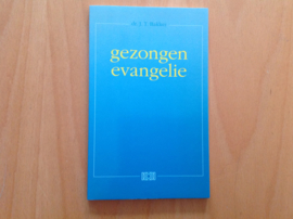 Gezongen evangelie - J.T. Bakker