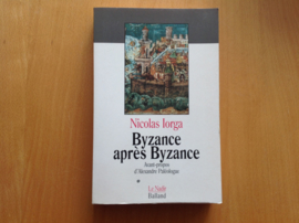 Byzance apres Byzance - N. Iorga