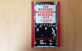 The Workers' Revolution in Russia, 1917. The view from below - D.H. Kaiser