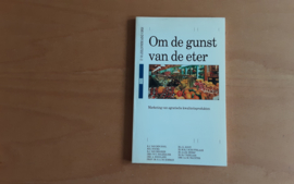 Om de gunst van de eter -  K.J. van den Dool / J.L. Kooy / M.E. Douma e.a.