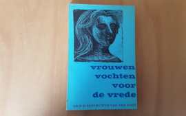 Vrouwen vochten voor de vrede - W.H. Posthumus - van der Goot
