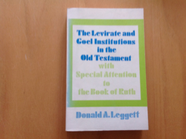 The Levirate and Goel Institutions in the Old Testament - D.A. Leggett