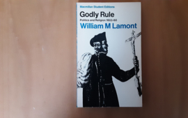Godly Rule. Politics and religion, 1603-60 - W.M. Lamont
