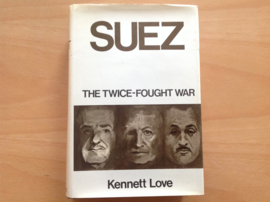 Suez, the twice-fought war - K. Love