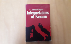 Interpretations of Fascism - A.J. Gregor