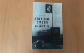 Een kleine stad bij Auschwitz - M. Fulbrook