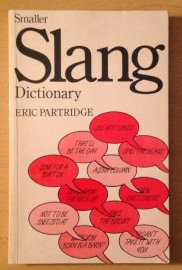 Smaller Slang Dictionary - E. Partridge