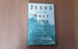 Jesus and the holy city - P.W.L. Walker