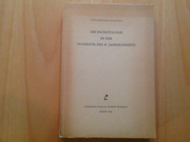 Die Eschatologie in der Dogmatik des 19. Jahrhunderts - P. Müller-Goldkuhle