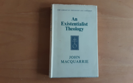 An Existentialist Theology - J. Macquarrie