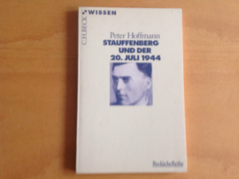 Stauffenberg und der 20. Juli 1944 - P. Hoffmann