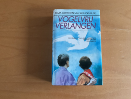 Vogelvrij verlangen - E. Griffioen-van Wuijckhuijse