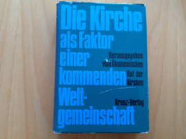 Die Kirche als Faktor einer kommenden Weltgemeinschaft - Ökumenischen Rat der Kirchen