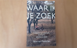 Waar ik je zoek - W. Pieterse