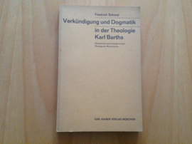 Verkündigung und Dogmatik in der Theologie Karl Barths - F. Schmid