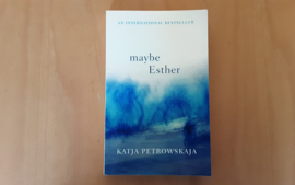 Maybe Esther - K. Petrowskaja