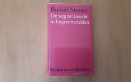 De weg tot inzicht in hogere werelden - R. Steiner