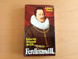 Ferdinand II.  Kaiser im Zweispalt der Zeit - J. Franzl