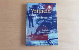 Vrijheid achter de horizon - J. Bruin / J. van der Werff