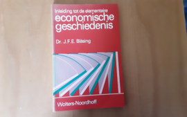 Inleiding tot de elementaire economische geschiedenis - J.F.E. Bläsing
