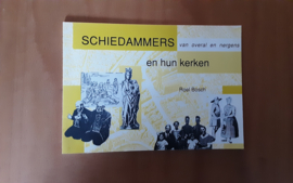Schiedammers van overal en nergens en hun kerken - R. Bosch