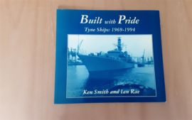 Built with Pride. Tyne Ships: 1969-1994 - K. Smith / I. Rae