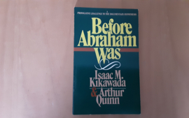 Before Abraham was - I.M. Kikawada / A. Quinn