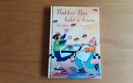 Bakker Bas bakt ze bruin - M. Schoon