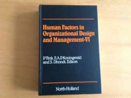 Human factors in organizational design and management VI - P. Vink / E.A.P. Koningsveld / S. Dhondt