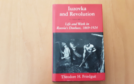 Iuzovka and Revolution. Life and Work in Russia's Donbass, 1869-1924 - T.H. Friedgut