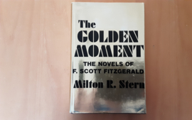 The Golden Moment. The Novels of F. Scott Fitzgerald - M.R. Stern