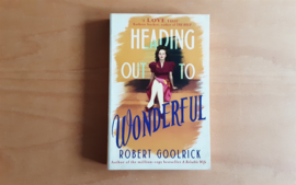 Heading out to wonderful - R. Goolrick