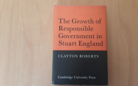 The growth of responsible government in Stuart England - C. Roberts