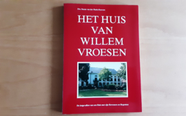 Het Huis van Willem Vroesen - S. van der Mark-Hoevers