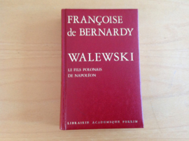 Alexandre Walewski (1810-1868). Le fils polonais de Napoleon - F. de Bernardy