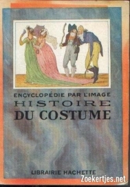 Encyclopedie par l'image histoire du costume en France